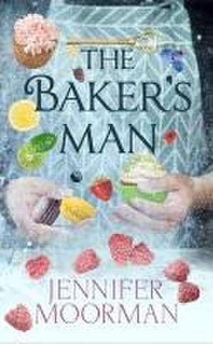 The Baker's Man de Jennifer Moorman