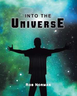 Into the Universe de Rob Norman