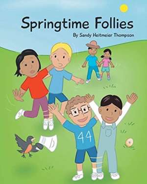 Springtime Follies de Sandy Heitmeier Thompson