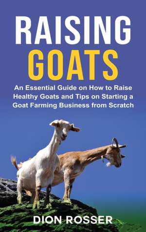 Raising Goats de Dion Rosser