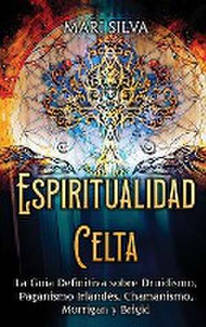 Espiritualidad Celta de Mari Silva