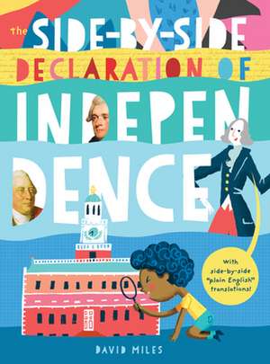 The Side-by-Side Declaration of Independence: With side-by-side 'plain English' translations, plus definitions and more de David Miles