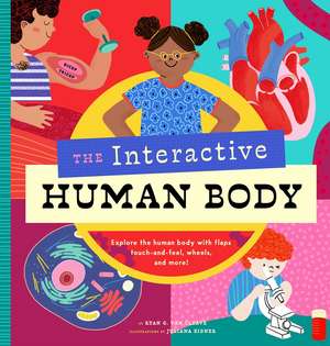 The Interactive Human Body: Explore the human body with flaps, wheels, levers, touch and feel, and more de Peter Hinckley