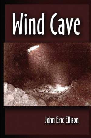 Wind Cave de John Eric Ellison