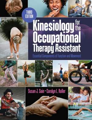 Kinesiology for the Occupational Therapy Assistant: Essential Components of Function and Movement de Susan Sain