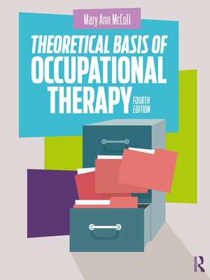 Theoretical Basis of Occupational Therapy de Mary Ann McColl