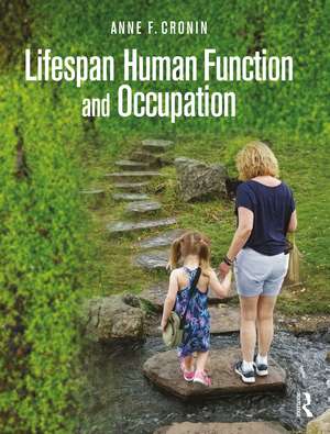 Lifespan Human Function and Occupation de Anne F. Cronin