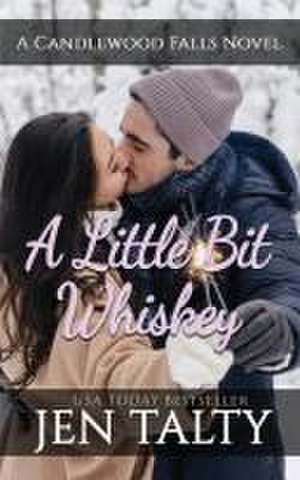 A Little Bit Whiskey de Jen Talty