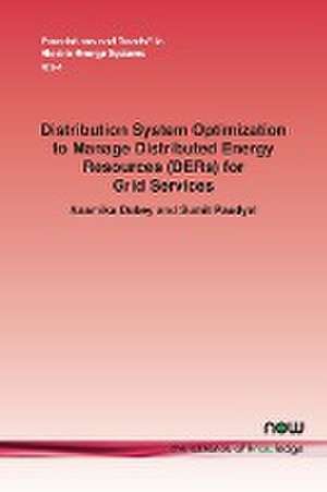 Distribution System Optimization to Manage Distributed Energy Resources (DERs) for Grid Services de Anamika Dubey