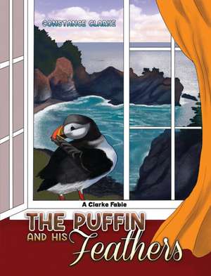 The Puffin and his Feathers de Constance Clarke