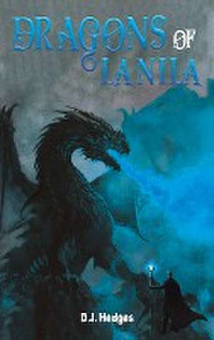 Dragons of Lanila de D. J. Hedges