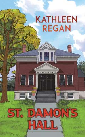 St. Damon's Hall de Kathleen Regan