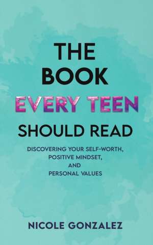 The Book Every Teen Should Read de Nicole Gonzalez