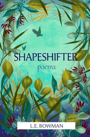 Shapeshifter: Poems de Lauren E. Bowman