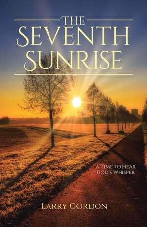 The Seventh Sunrise de Larry Gordon