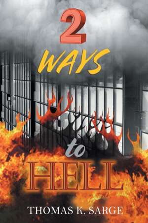 2 WAYS to HELL de Thomas K. Sarge