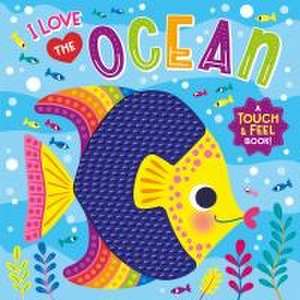 I Love the Ocean (Touch & Feel Board Book) de Kidsbooks Publishing