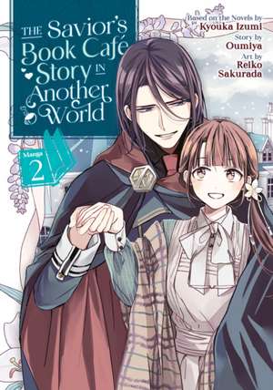 The Savior's Book Café Story in Another World (Manga) Vol. 2 de Kyouka Izumi