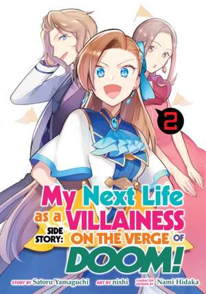 My Next Life as a Villainess Side Story: On the Verge of Doom! (Manga) Vol. 2 de Satoru Yamaguchi