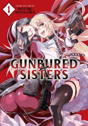 Gunbured × Sisters Vol. 1 de Wataru Mitogawa