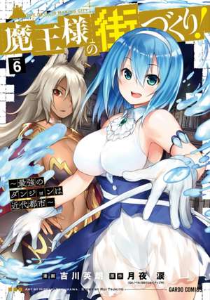 Dungeon Builder: The Demon King's Labyrinth Is a Modern City! (Manga) Vol. 6 de Rui Tsukiyo