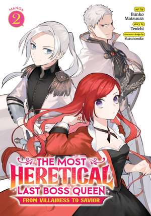 The Most Heretical Last Boss Queen: From Villainess to Savior (Manga) Vol. 2 de Tenichi