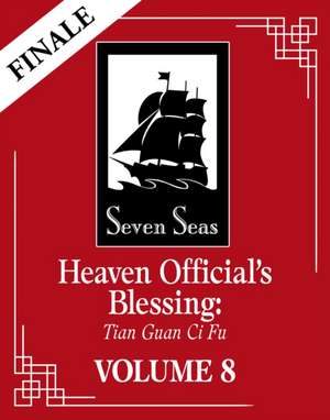 Heaven Official's Blessing: Tian Guan Ci Fu (Novel) Vol. 8 de Mo Xiang