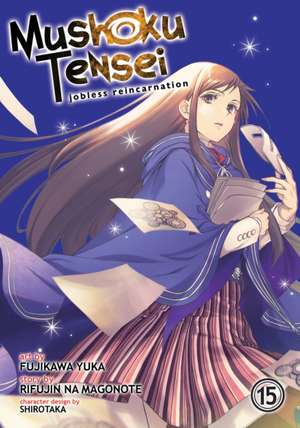 Mushoku Tensei: Jobless Reincarnation (Manga) Vol. 15 de Rifujin Na Magonote