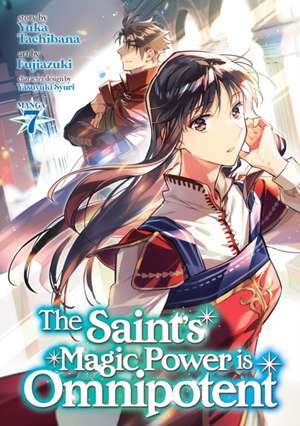 The Saint's Magic Power Is Omnipotent (Manga) Vol. 7 de Yuka Tachibana