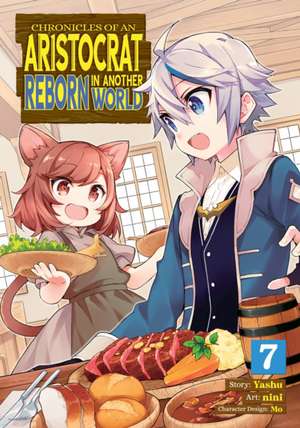 Chronicles of an Aristocrat Reborn in Another World (Manga) Vol. 7 de Yashu