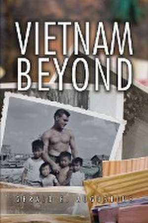 Vietnam Beyond de Gerald E. Augustine