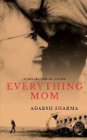 EVERYTHING MOM de Adarsh Sharma