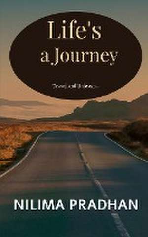 Life's a Journey de Nilima Pradhan