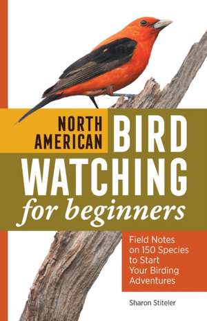 North American Bird Watching for Beginners de Sharon Stiteler