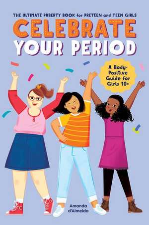 Celebrate Your Period de Amanda D'Almeida