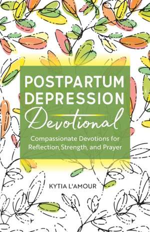 Postpartum Depression Devotional de Kytia L'Amour