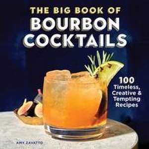 The Big Book of Bourbon Cocktails de Amy Zavatto