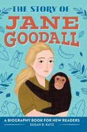 The Story of Jane Goodall de Susan B Katz