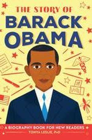 The Story of Barack Obama de Tonya Leslie