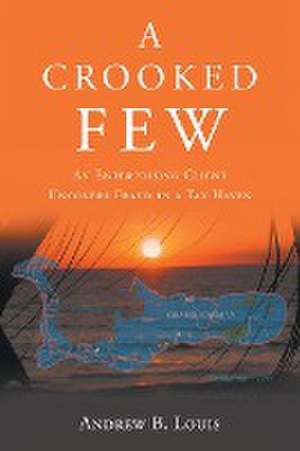 A Crooked Few de Andrew B. Louis