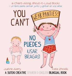 You Can't Wear Panties! / No puedes !usar bragas! de Justine Avery