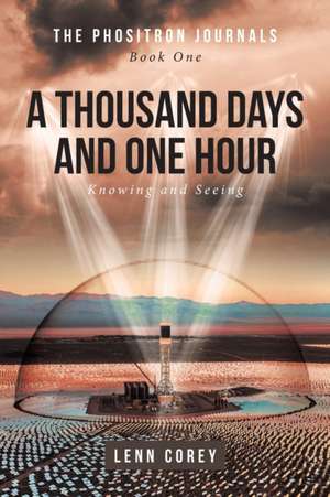 A Thousand Days and One Hour de Lenn Corey