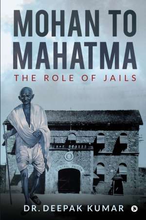 Deepak Kumar: MOHAN TO MAHATMA
