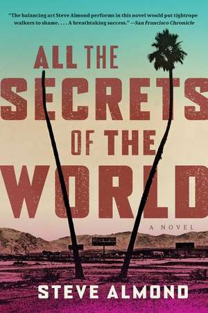 All the Secrets of the World de Steve Almond