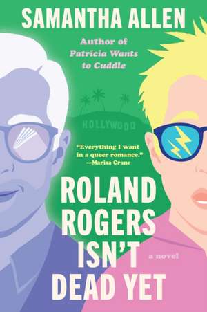 Roland Rogers Isn't Dead Yet de Samantha Allen