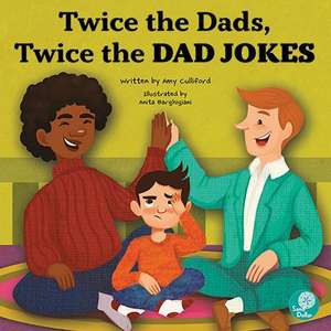 Twice the Dads, Twice the Dad Jokes de Amy Culliford