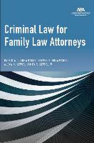 Criminal Law for Family Law Attorneys de Patricia D Shewmaker