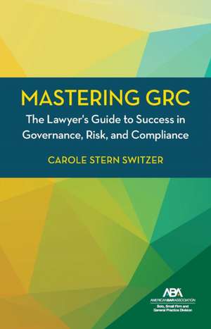 Mastering GRC de Esq. Switzer