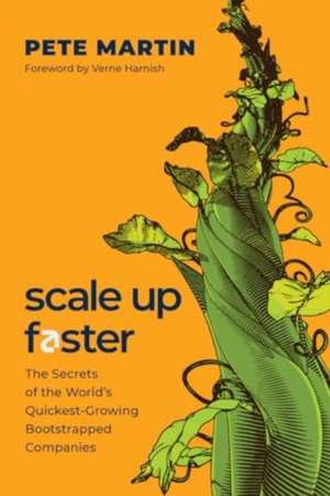Scale Up Faster de Pete Martin