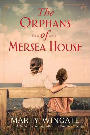 The Orphans of Mersea House: A Novel de Marty Wingate